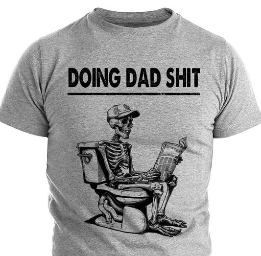 Doing Dad Sh*T Funny Fathers Day Gift for Father T Shirt Humor Gifts for Dad